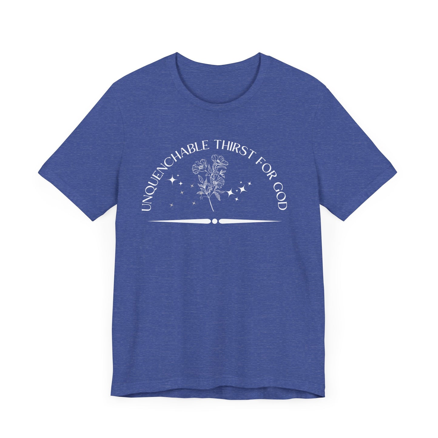 Unquenchable Thirst For God Unisex Jersey Short Sleeve Tee