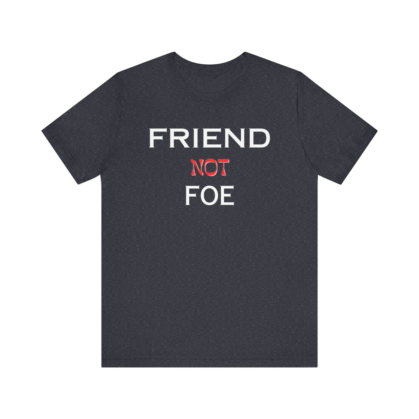 Friends Not Foe Unisex Jersey Short Sleeve Tee