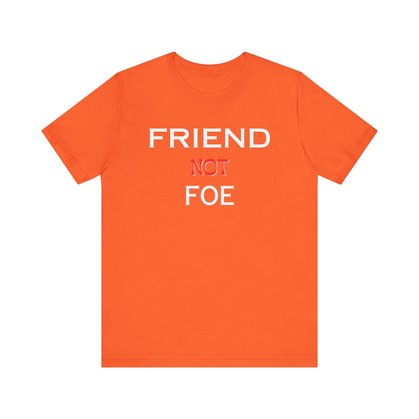 Friends Not Foe Unisex Jersey Short Sleeve Tee