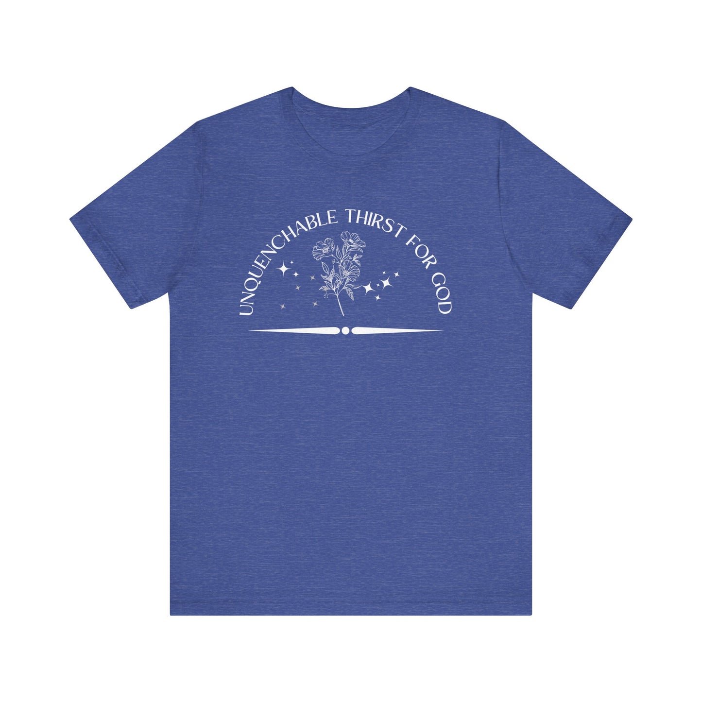 Unquenchable Thirst For God Unisex Jersey Short Sleeve Tee