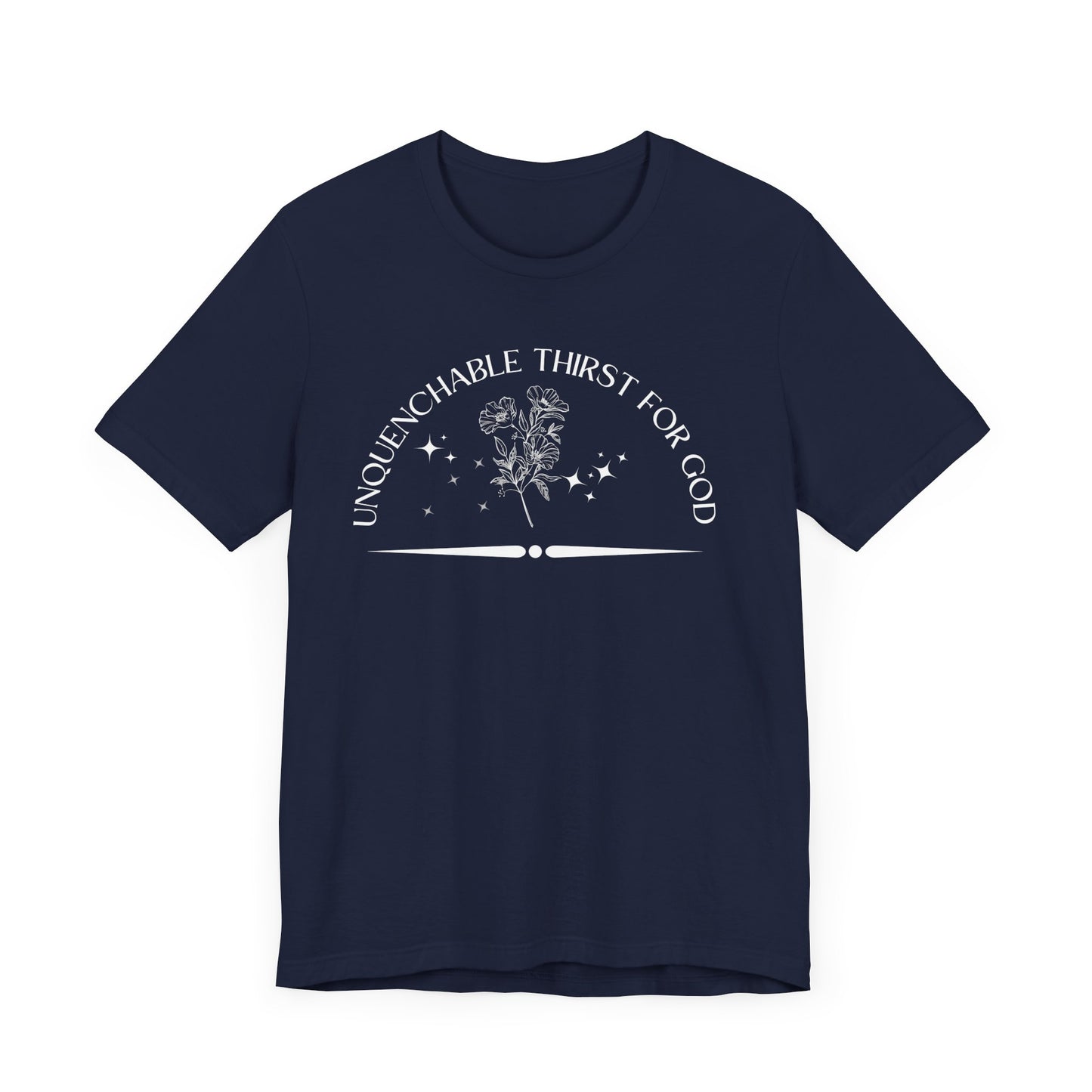 Unquenchable Thirst For God Unisex Jersey Short Sleeve Tee