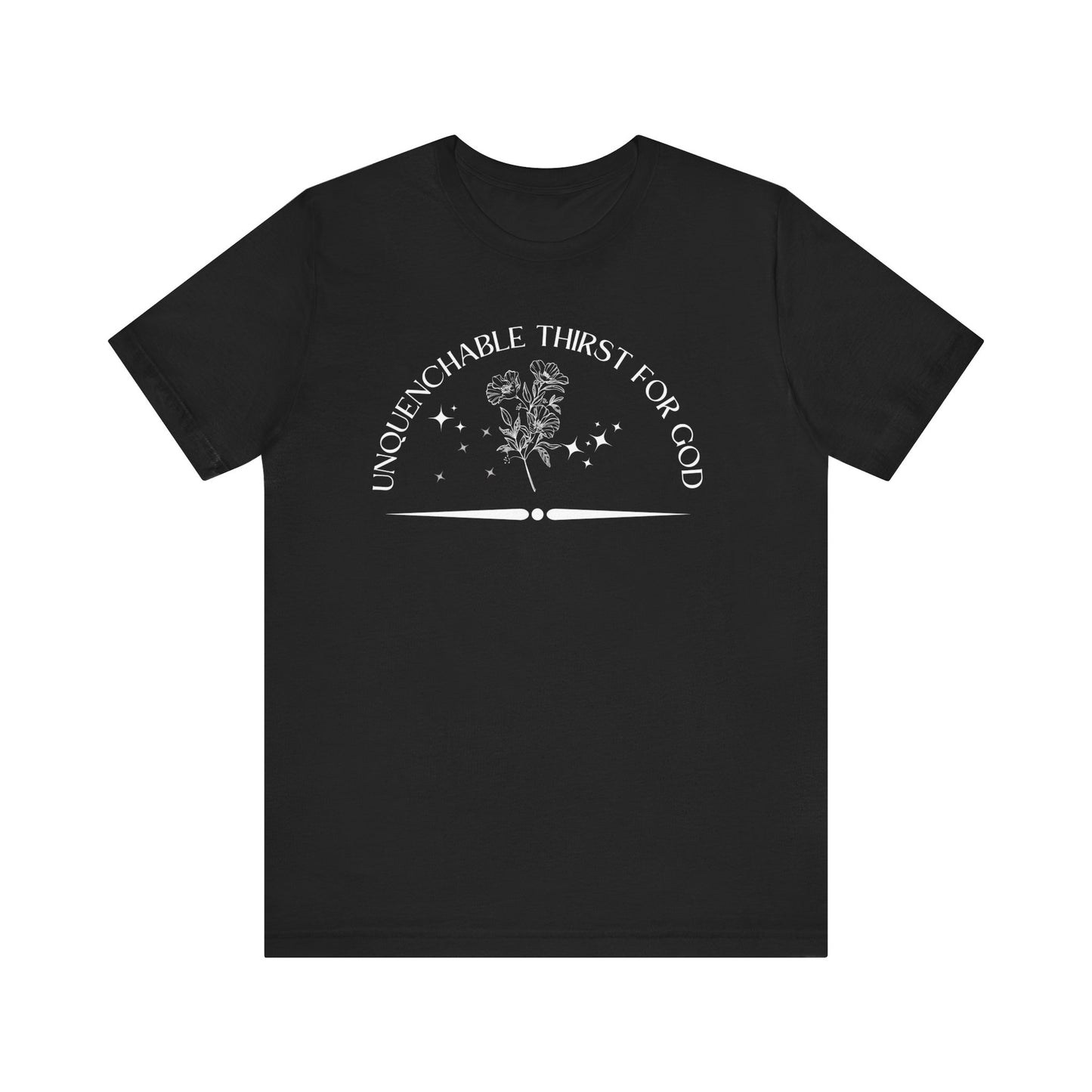 Unquenchable Thirst For God Unisex Jersey Short Sleeve Tee
