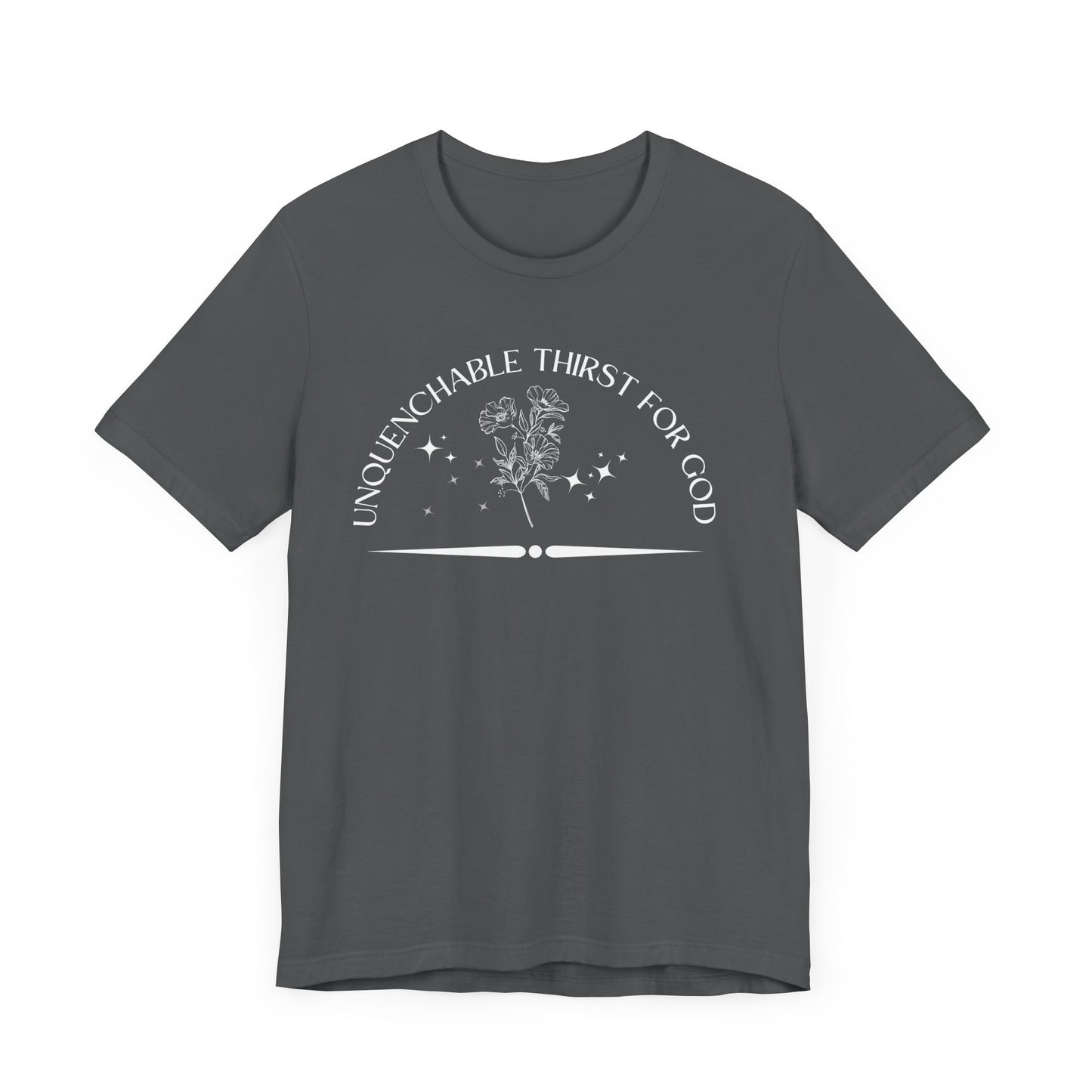 Unquenchable Thirst For God Unisex Jersey Short Sleeve Tee