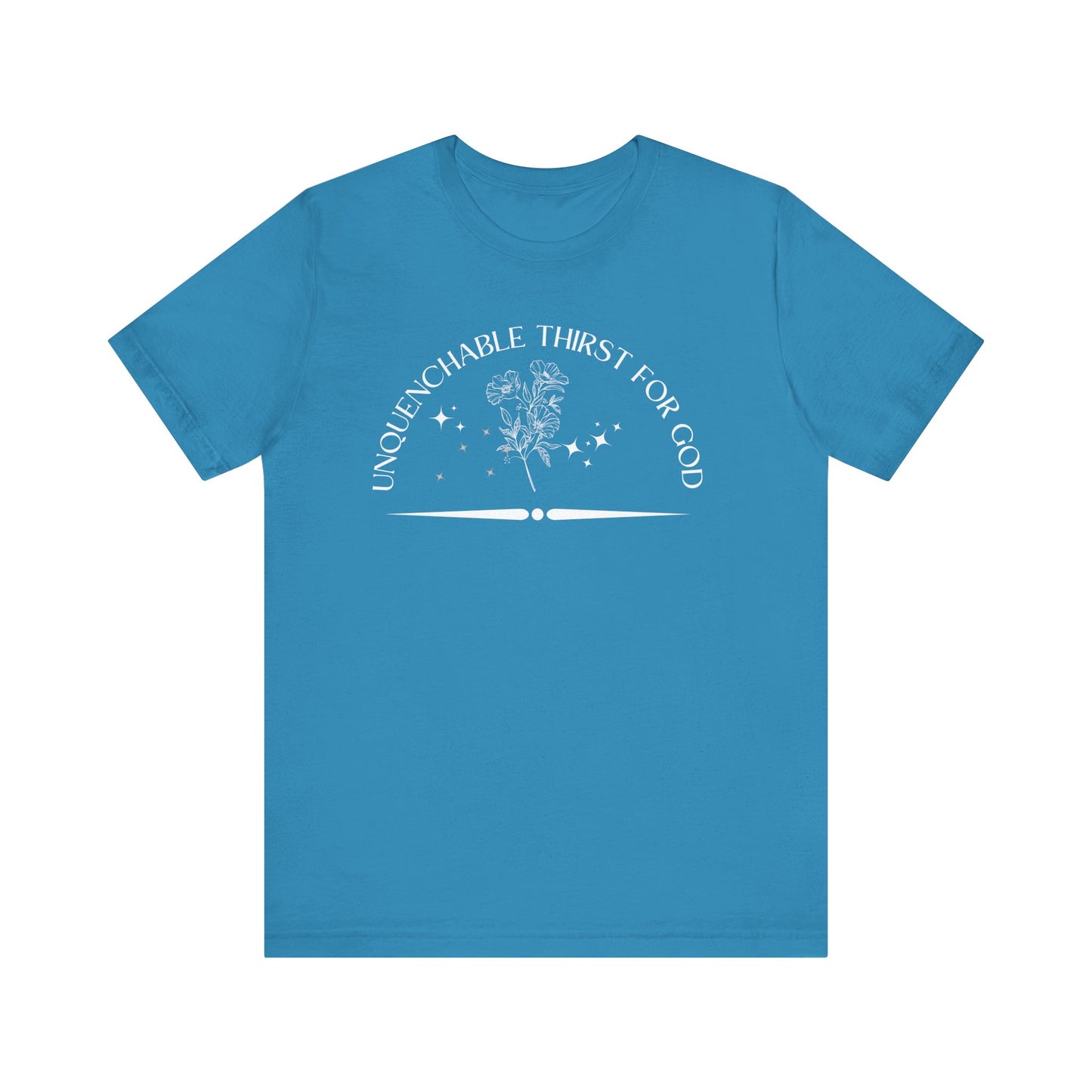 Unquenchable Thirst For God Unisex Jersey Short Sleeve Tee
