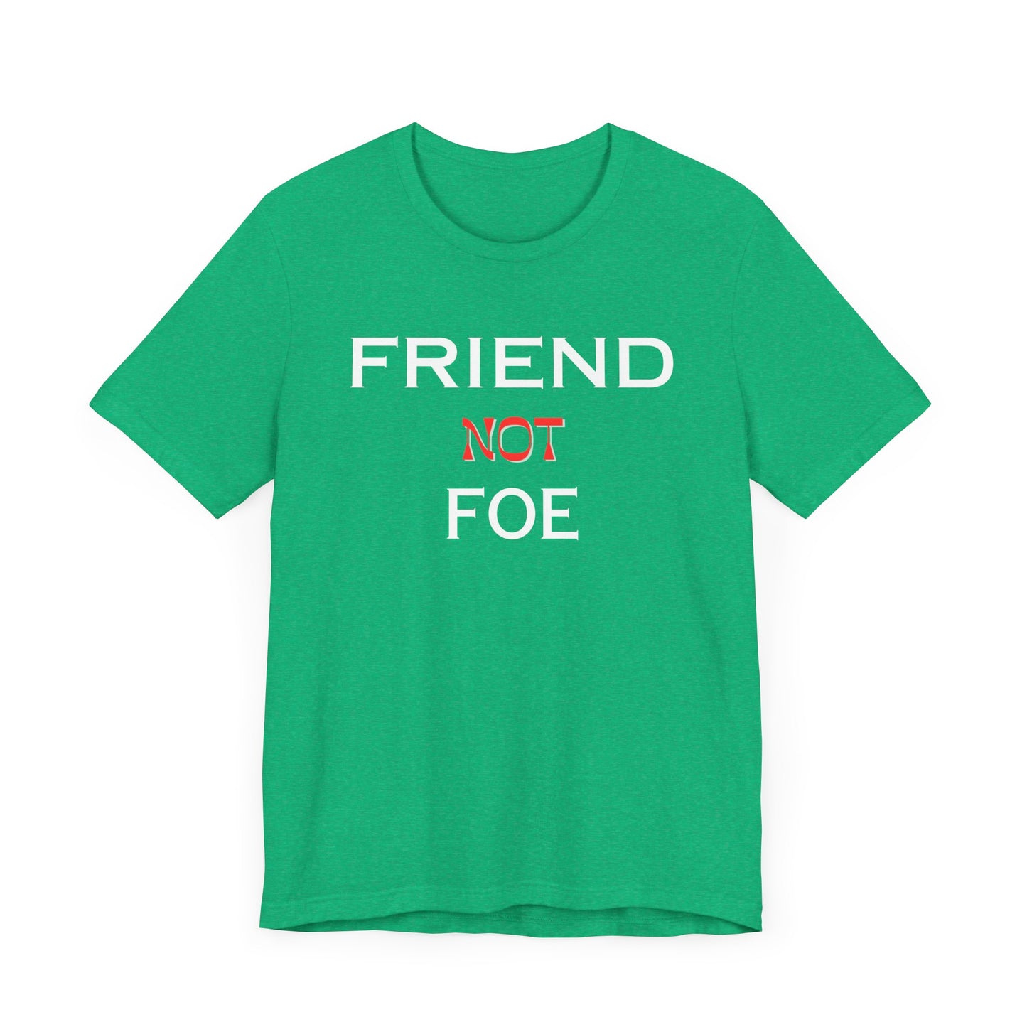 Friends Not Foe Unisex Jersey Short Sleeve Tee