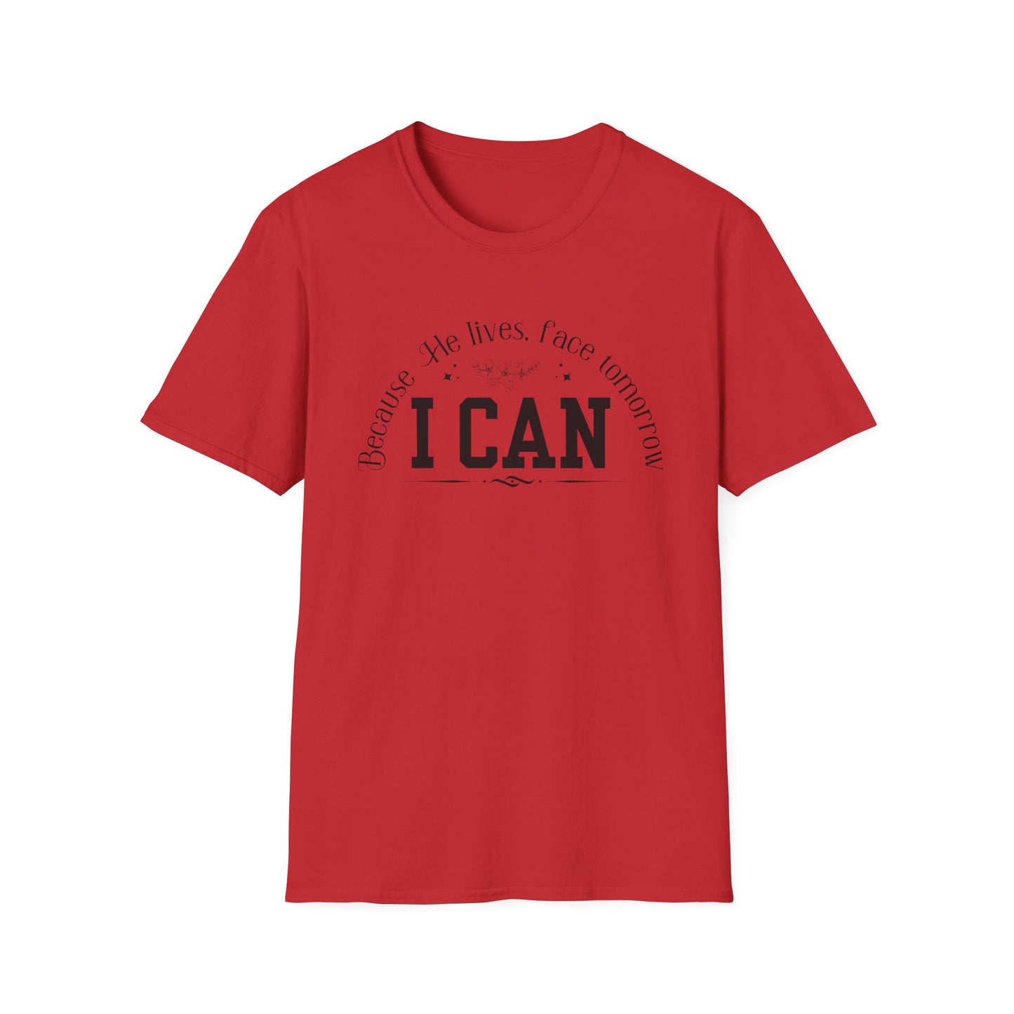 Because He Lives. I can Face Tomorrow Unisex Softstyle T-Shirt