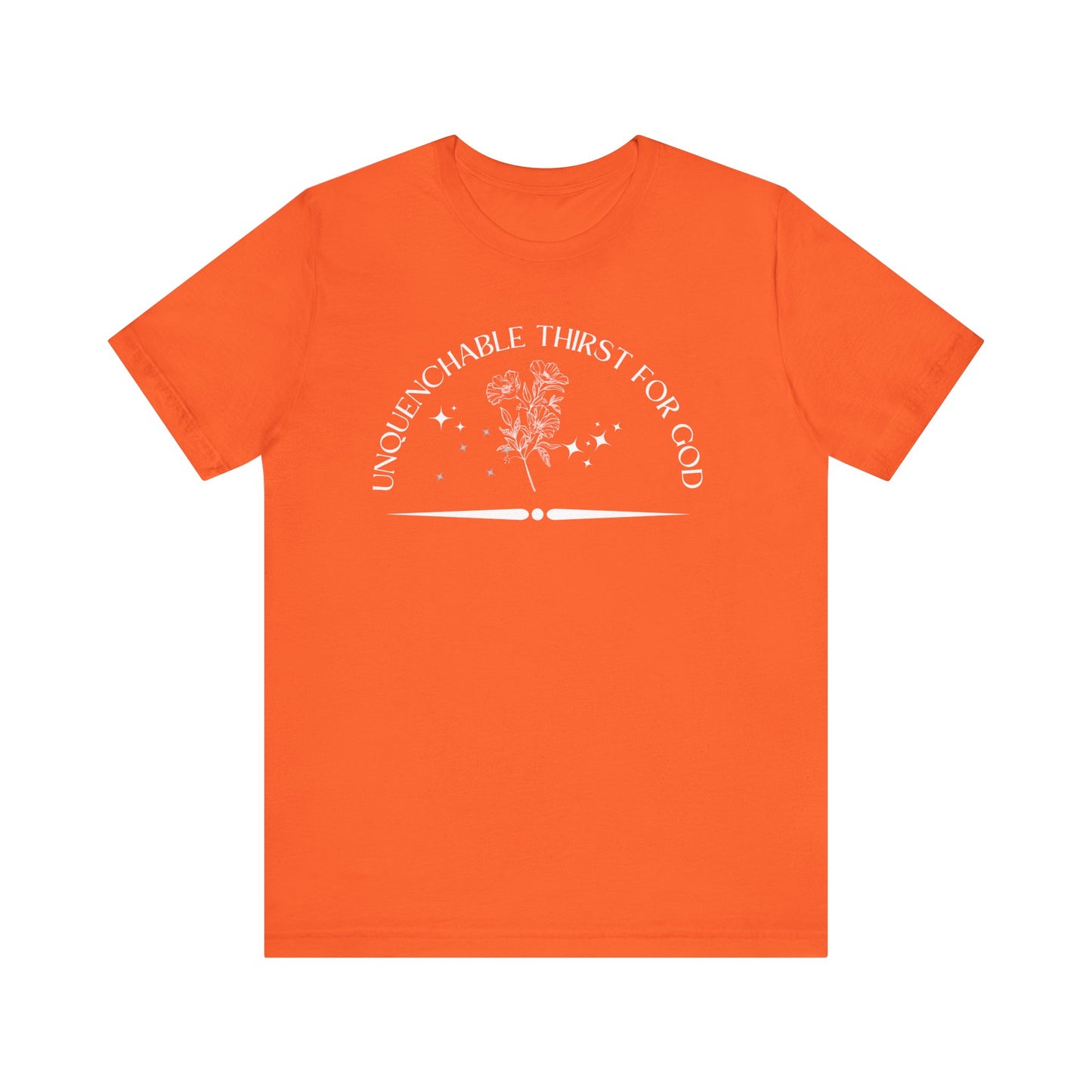 Unquenchable Thirst For God Unisex Jersey Short Sleeve Tee