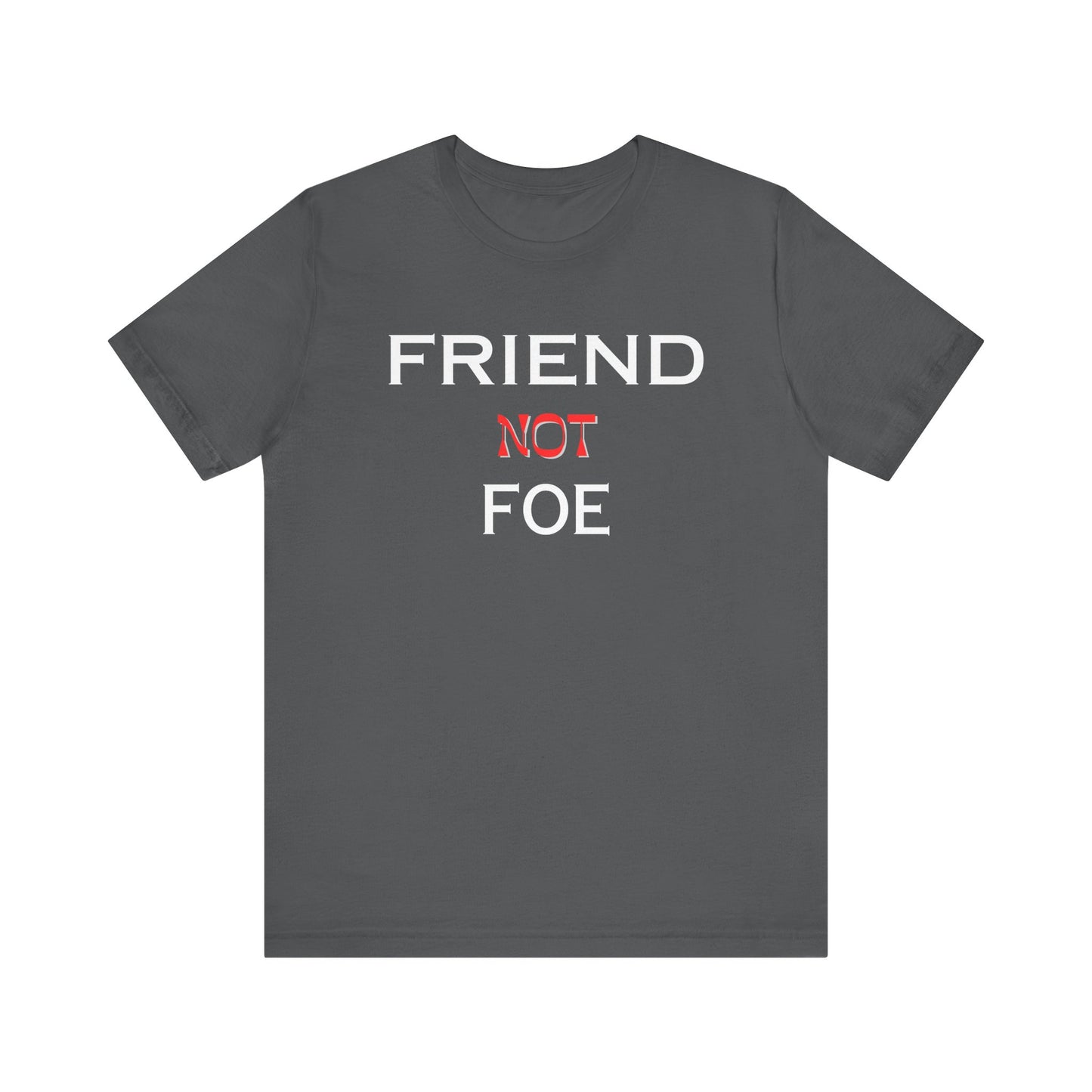Friends Not Foe Unisex Jersey Short Sleeve Tee