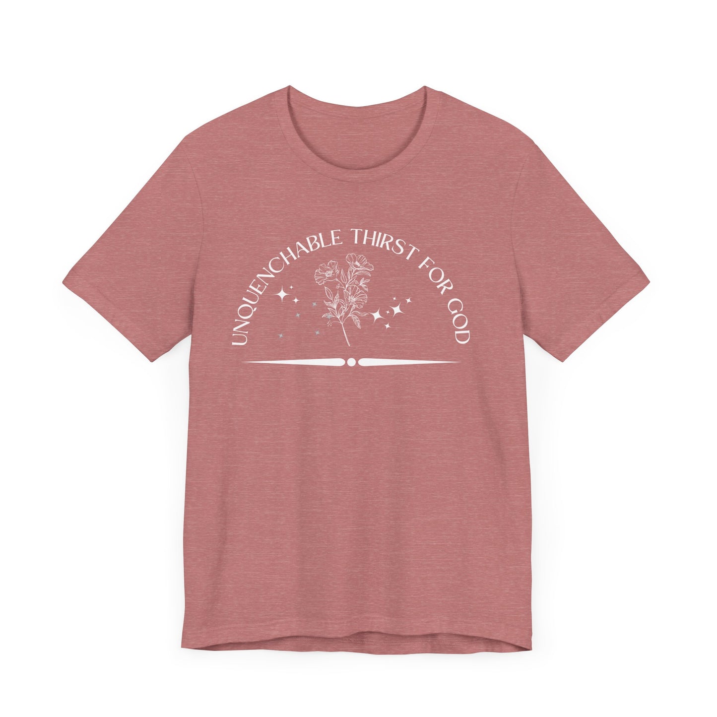 Unquenchable Thirst For God Unisex Jersey Short Sleeve Tee
