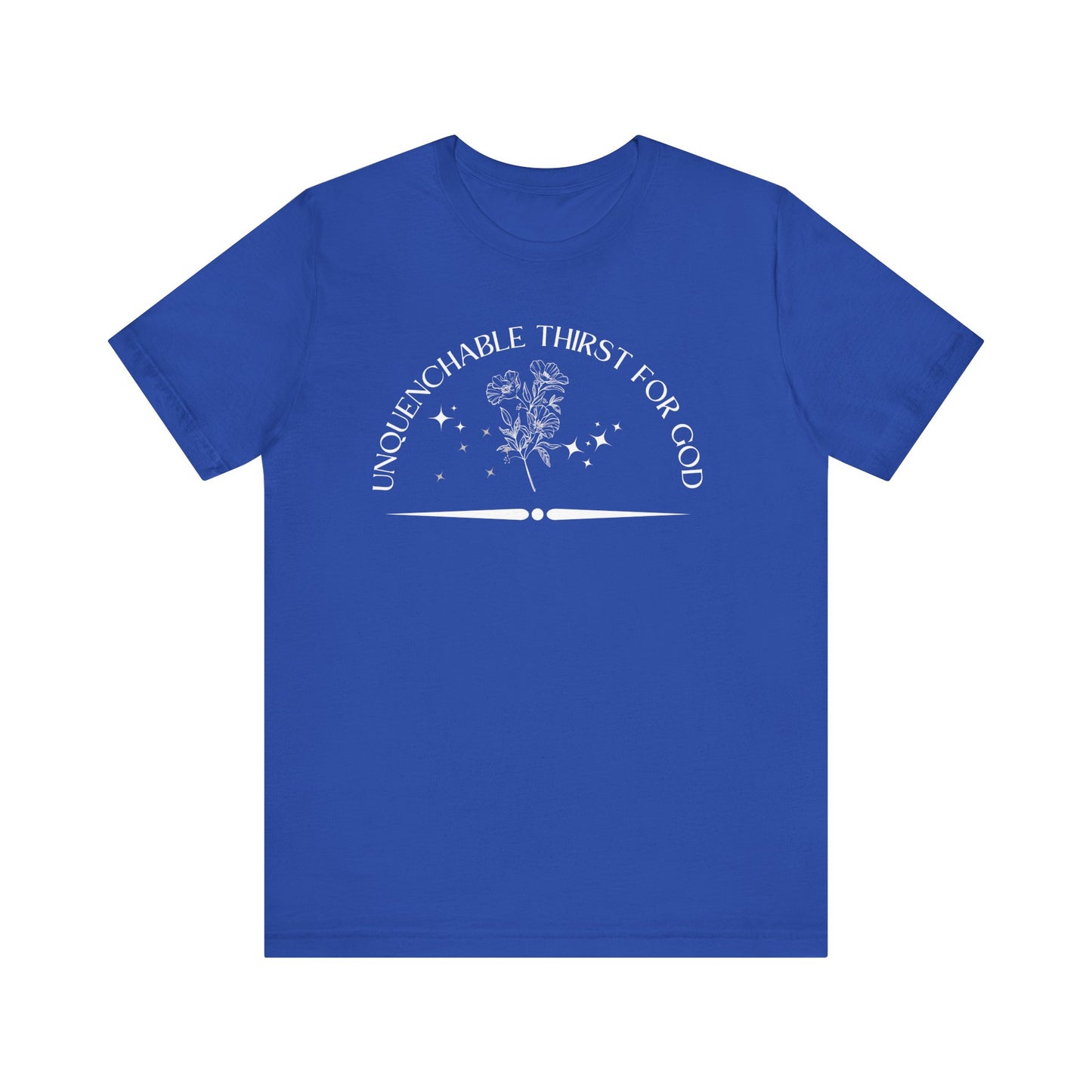 Unquenchable Thirst For God Unisex Jersey Short Sleeve Tee