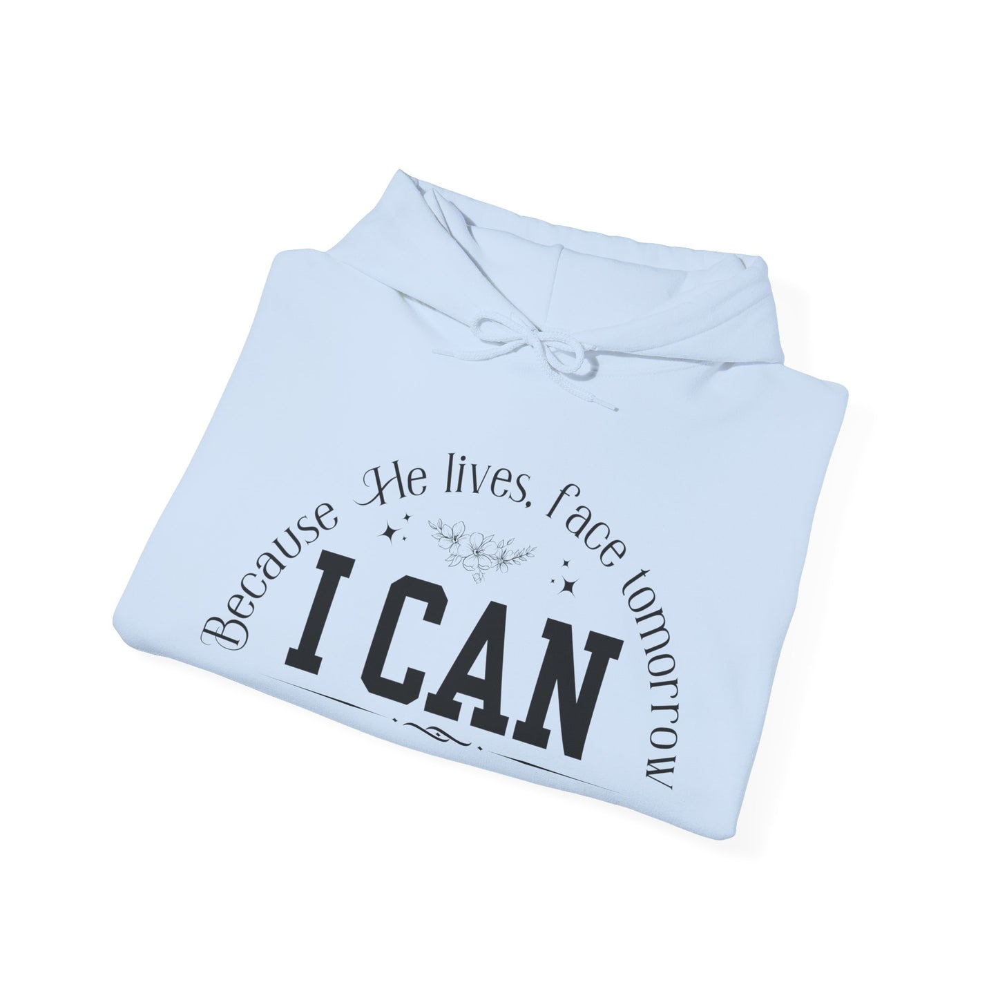 Because He Lives, I Can Face Tomorrow Unisex Heavy Blend Hooded Sweatshirt