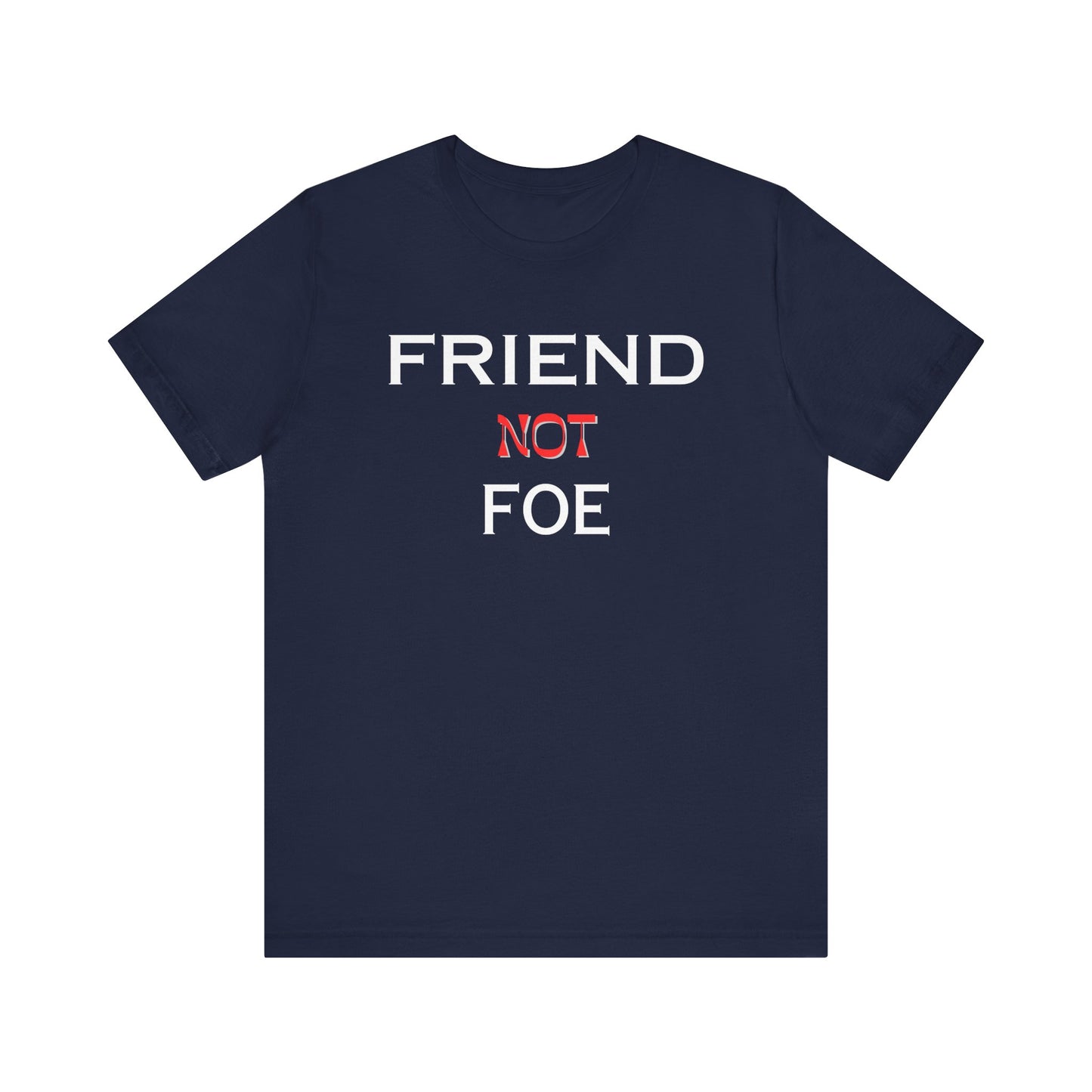 Friends Not Foe Unisex Jersey Short Sleeve Tee