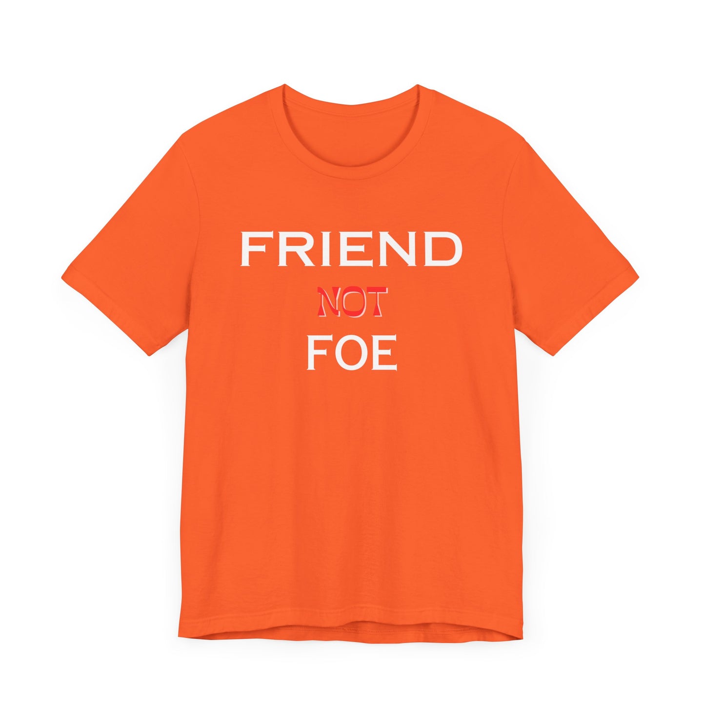 Friends Not Foe Unisex Jersey Short Sleeve Tee