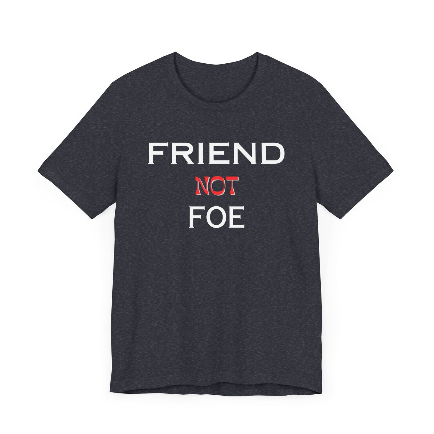 Friends Not Foe Unisex Jersey Short Sleeve Tee