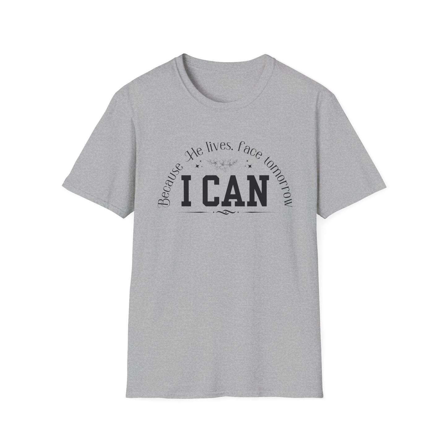 Because He Lives. I can Face Tomorrow Unisex Softstyle T-Shirt