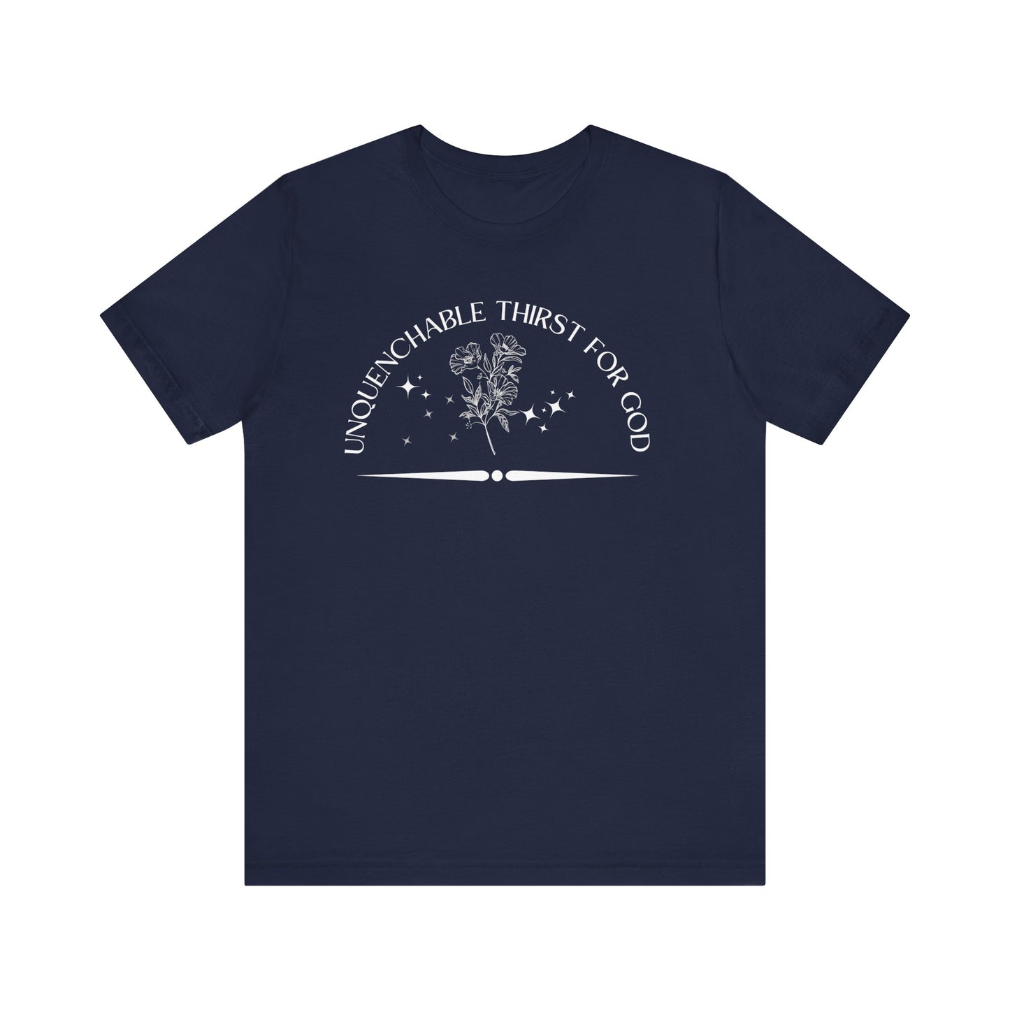 Unquenchable Thirst For God Unisex Jersey Short Sleeve Tee