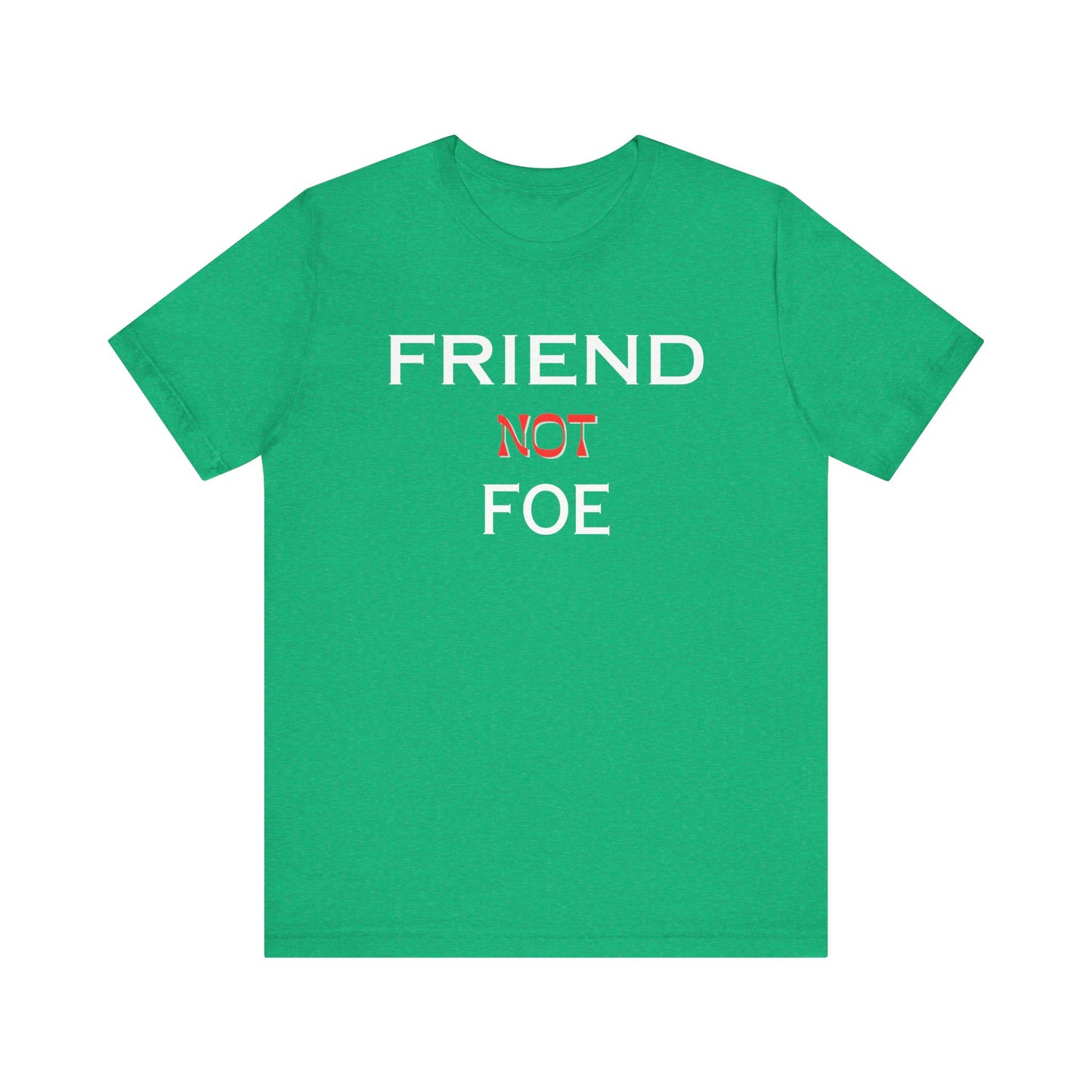 Friends Not Foe Unisex Jersey Short Sleeve Tee