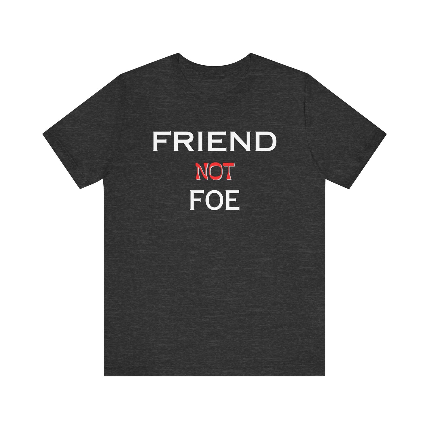 Friends Not Foe Unisex Jersey Short Sleeve Tee