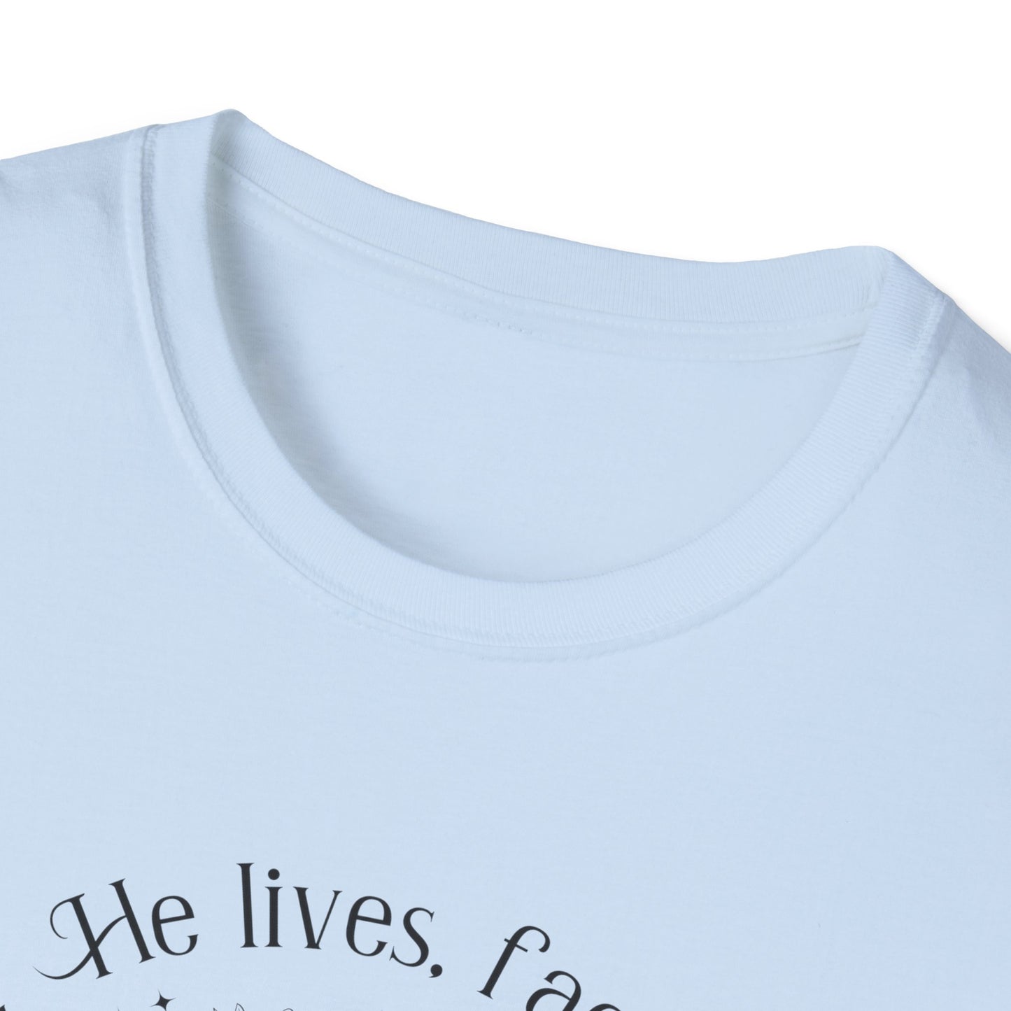 Because He Lives. I can Face Tomorrow Unisex Softstyle T-Shirt