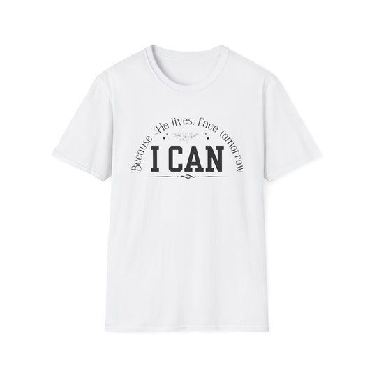 Because He Lives. I can Face Tomorrow Unisex Softstyle T-Shirt