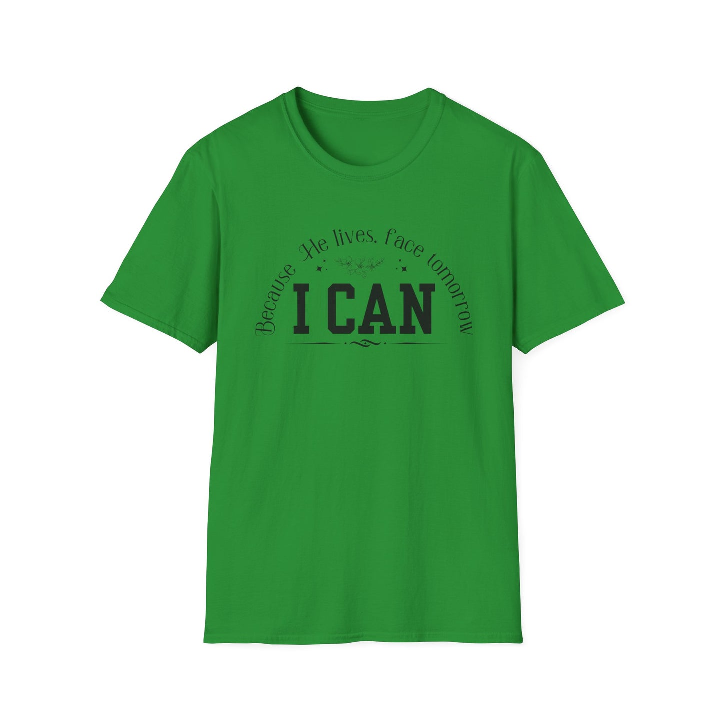 Because He Lives. I can Face Tomorrow Unisex Softstyle T-Shirt