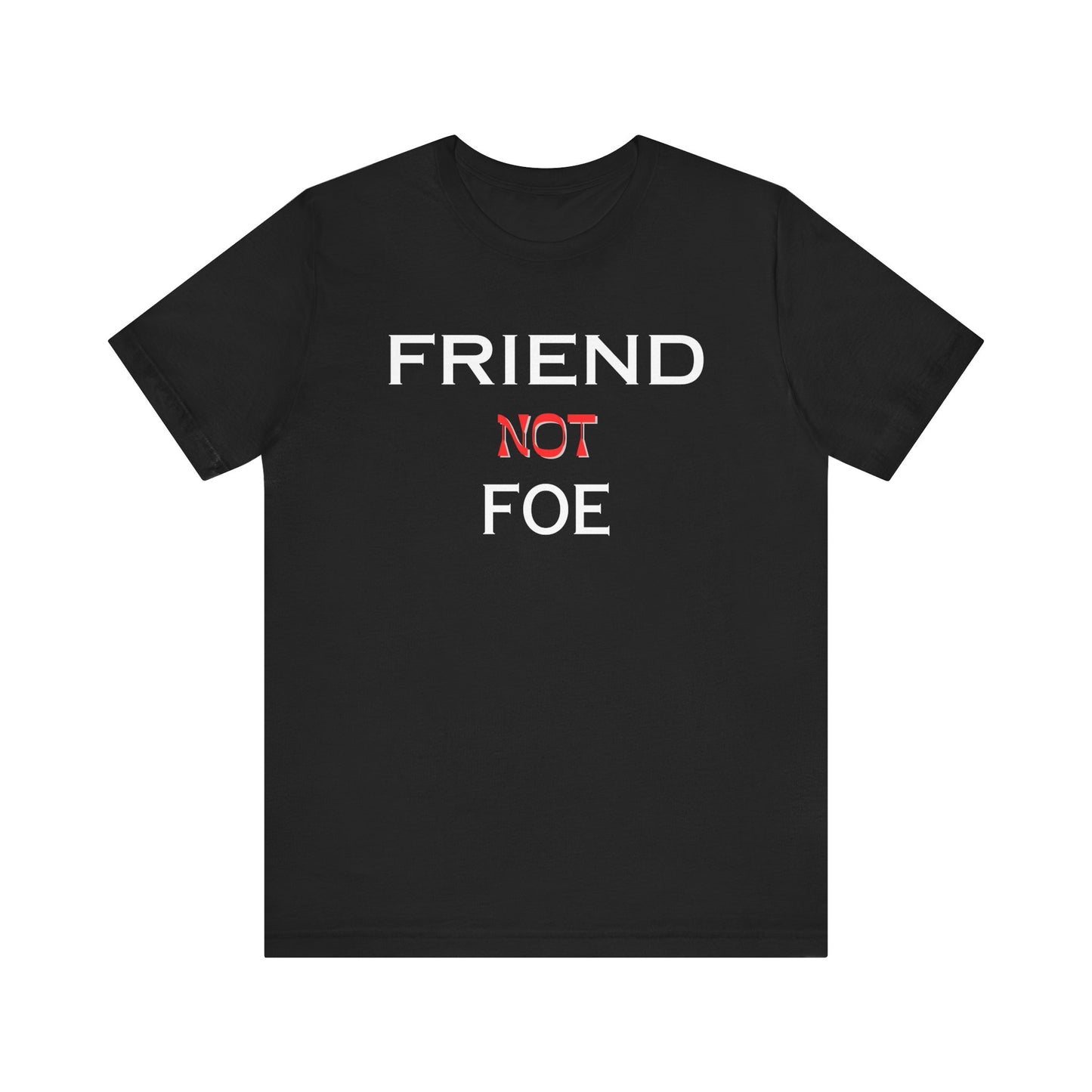 Friends Not Foe Unisex Jersey Short Sleeve Tee