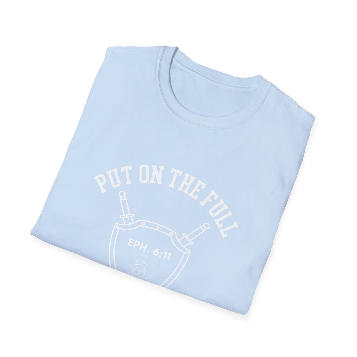 Put On The Full Armor Of God Unisex Softstyle T-Shirt