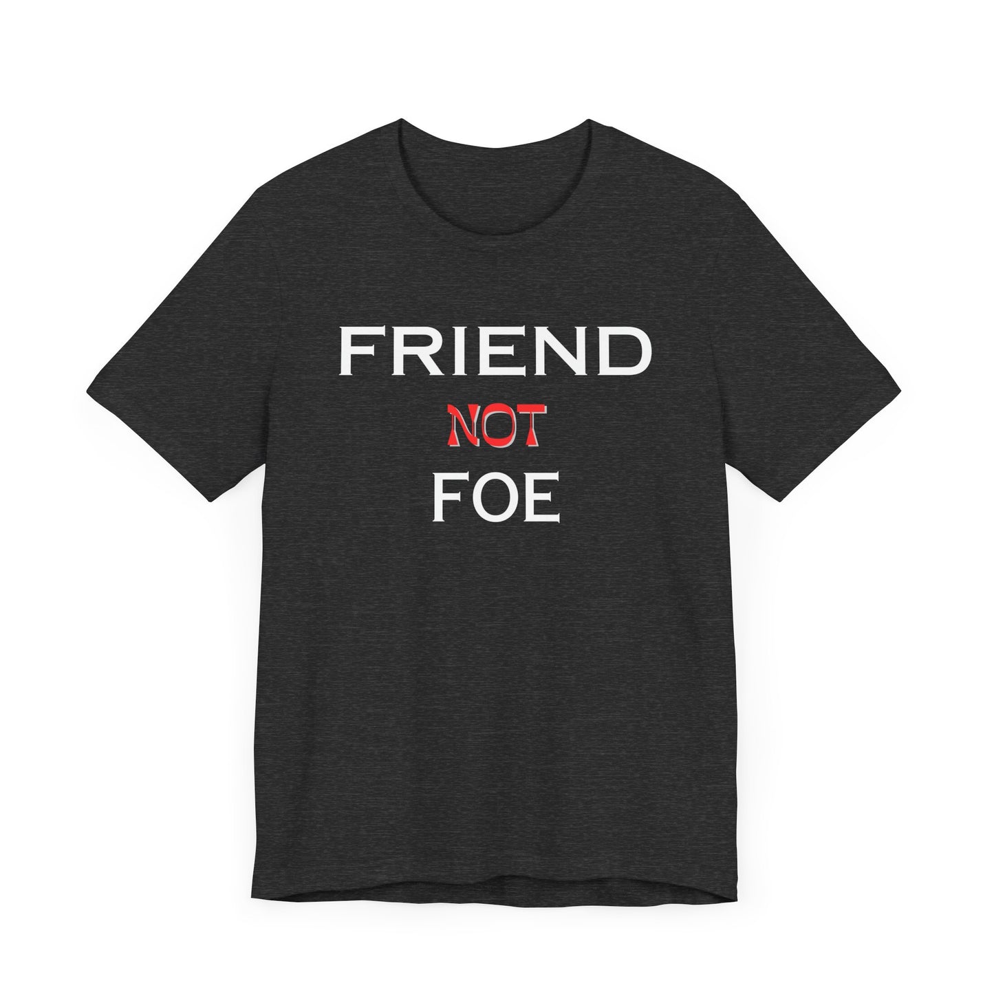 Friends Not Foe Unisex Jersey Short Sleeve Tee