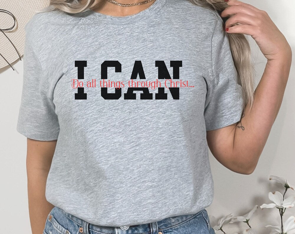 I can do All Things Through Christ Who Strengthens Me, Faith Quote, Christian Shirt